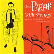 Charlie Parker With Strings - Charlie Parker