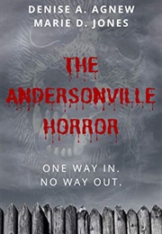 The Andersonville Horror (Denise A. Agnew &amp; Marie D. Jones)