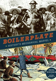 Boilerplate: History's Mechanical Marvel (Paul Guinan and Anina Bennett)