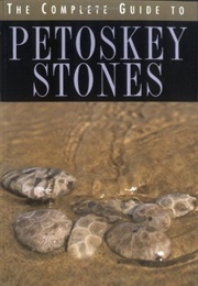 The Complete Guide to Petoskey Stones (Bruce Mueller)