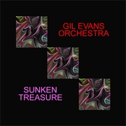The Gil Evans Orchestra - Sunken Treasure