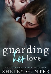Guarding Her Love (Shelby Gunter)