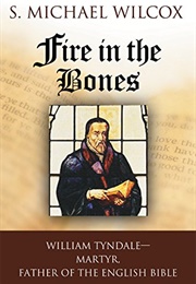Fire in the Bones (S. Michael Wilcox)