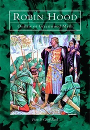 Robin Hood: Outlaw or Greenwood Myth (Fran Doel and Geoff Doel)