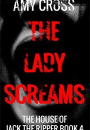 The Lady Screams (Amy Cross)