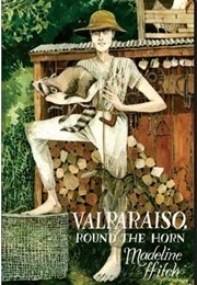 Valparaiso, Round the Horn (Madeline Ffitch)