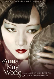 Anna May Wong: From Laundryman's Daughter to Hollywood Legend (Graham Russell Gao Hodges)