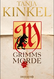 Grimms Morde (Tanja Kinkel)