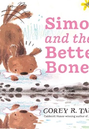 Simon and the Better Bone (Corey R. Tabor)