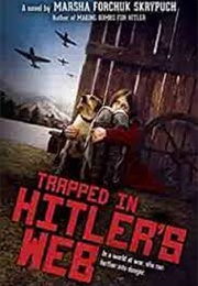 Trapped in Hitler's Web (Marsha Forchuk Skrypuch)
