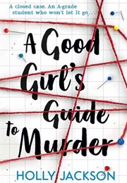 A Good Girl's Guide to Murder (A Good Girl's Guide to Murder 1) (Holly Jackson)
