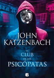 El Club De Los Psicópatas (John Katzenbach)