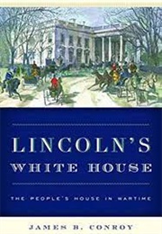 Lincoln&#39;s White House (Conroy)