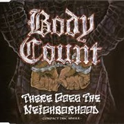There Goes the Neighborhood - Body Count