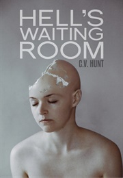 Hell's Waiting Room (C.V. Hunt)