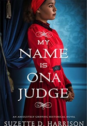 My Name Is Ona Judge (Suzette D. Harrison)