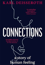 Connections: A Story of Human Feeling (Karl Deisseroth)