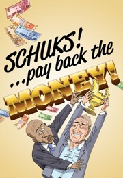 Schuks! Pay Back the Money! (2015)