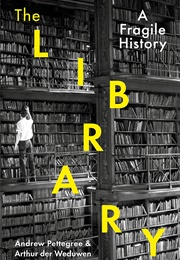 The Library: A Fragile History (Andrew Pettegree)