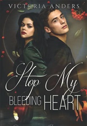 Stop My Bleeding Heart (Victoria Anders)