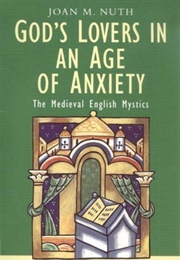 God's Lovers in an Age of Anxiety (Joan M. Nuth)