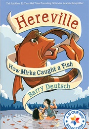 Hereville: How Mirka Caught a Fish (Barry Deutsch)