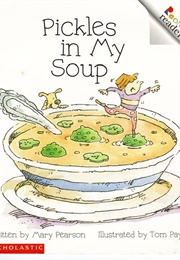 Pickles in My Soup (Mary Pearson)