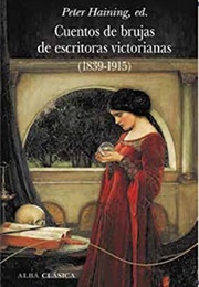 Cuentos De Brujas De Escritoras Victorianas (1839-1915) (Peter Haining (Editor))