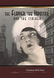 The Flapper, the Impostor, and the Stalker (Charlene Bell Dietz)