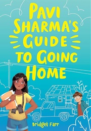 Pavi Sharma's Guide to Going Home (Bridget Farr)
