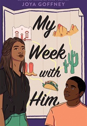 My Week With Him (Joya Goffney)