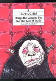 Ffangs the Vampire Bat and the Kiss of Truth (Ted Hughes, Chris Riddell)