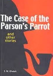 The Case of the Parson's Parrot and Other Stories (S.M. Ghatak)