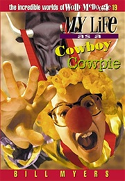 My Life as a Cowboy Cowpie (Bill Myers)