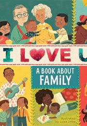 I Love Us: A Book About Family (Luisa Uribe)