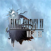 Final Fantasy 15 War on Eos