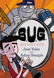 B.U.G. (Big Ugly Guy) (Jane Yolen,  Adam Stemple)