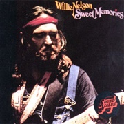 Sweet Memories - Willie Nelson