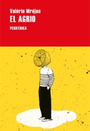 El Agrio (Valérie Mréjen)