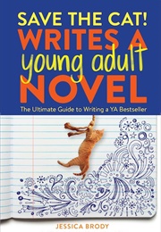 Save the Cat Writes a Young Adult Novel (Jessica Brody)