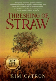 Threshing of Straw (Kim Catron)