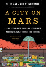 A City on Mars (Kelly and Zach Weinersmith)