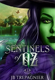 Sentinels of Oz (JB Trepagnier)