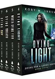 Dying for a Living Boxset, Books 4-7 (Kory M. Shrum)