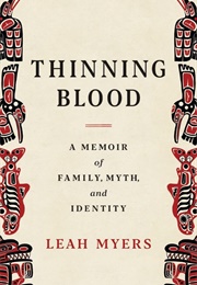 Thinning Blood: A Memoir of Family, Myth, and Identity (Leah Myers)