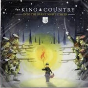 Into the Silent Night - For King &amp; Country
