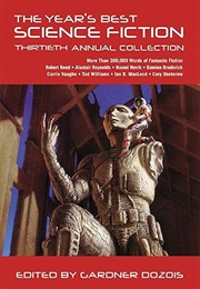The Year's Best Science Fiction: 30th Annual Collection (Gardner Dozois)
