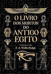 O Livro Dos Mortos Do Antigo Egito (Anônimo)