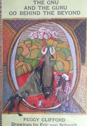 The Gnu and the Guru Go Beyond the Beyond (Peggy Clifford)