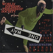The World / Inferno Friendship Society – the True Story of the Bridgewater Astral League